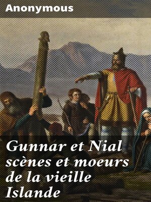 cover image of Gunnar et Nial scènes et moeurs de la vieille Islande